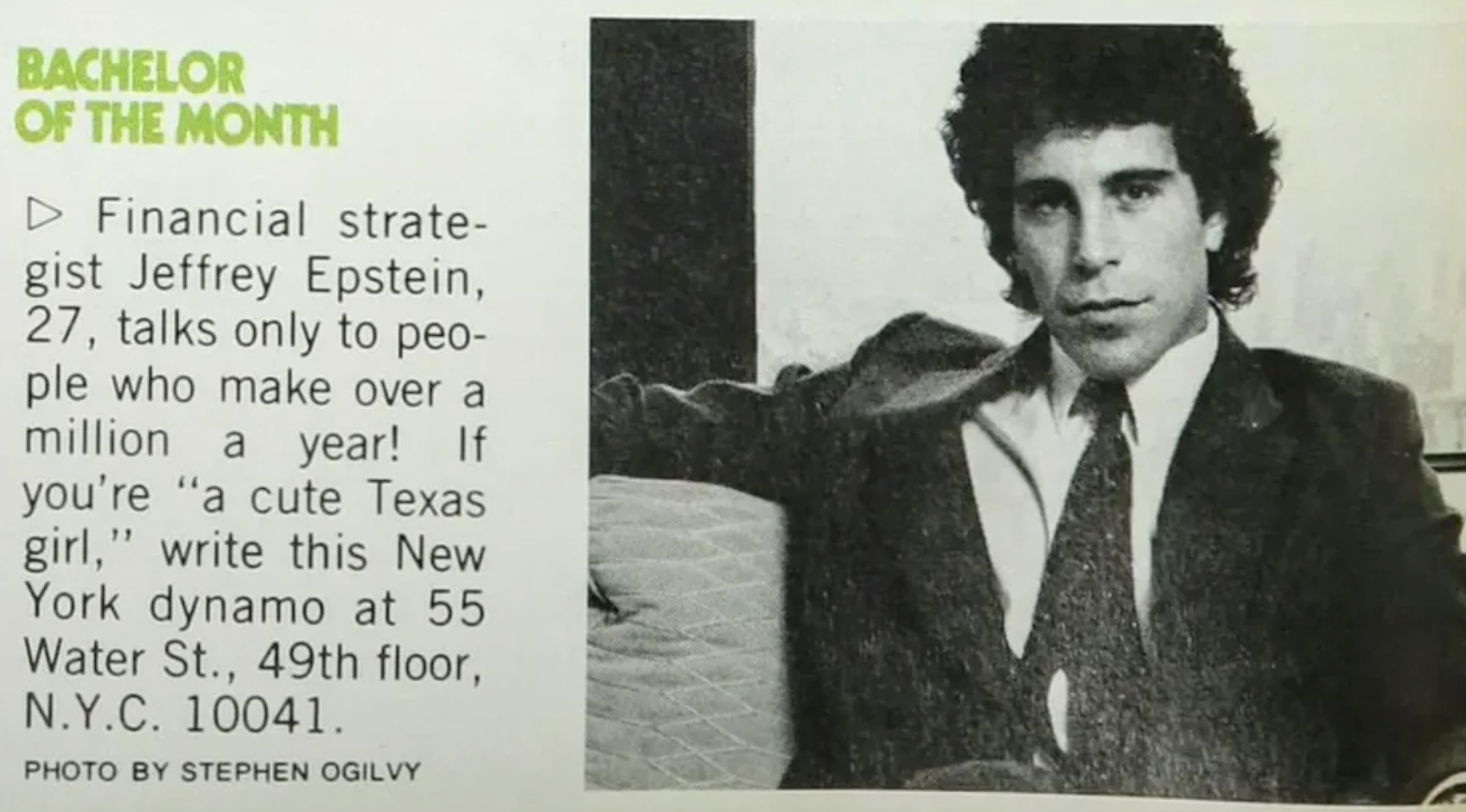 jeffrey epstein in high school - Bachelor Of The Month Financial strate gist Jeffrey Epstein, 27, talks only to peo ple who make over a million a year! If you're "a cute Texas girl," write this New York dynamo at 55 Water St., 49th floor, N.Y.C. 10041. Ph